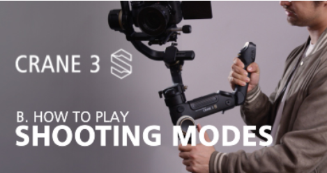 CRANE 3S - Shooting Modes Explained