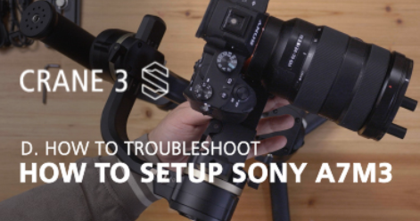 CRANE 3S - Setting up Sony A7M3