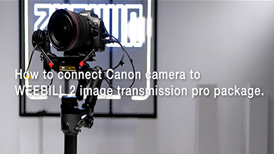 How to connect Canon camera to WEEEBILL 2 image transmission pro package